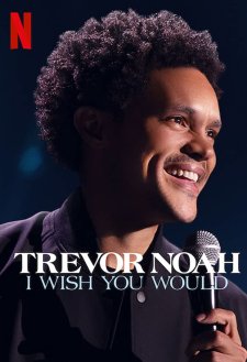 Trevor Noah: I Wish You Would